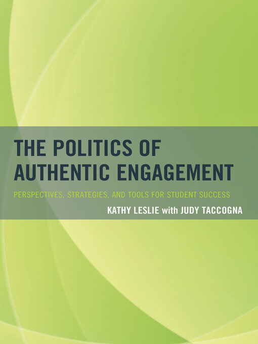 Title details for The Politics of Authentic Engagement by Kathy Leslie - Available